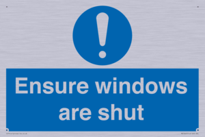 Ensure windows are shut